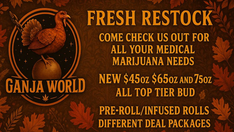 Ganja World - Bangor Fresh New Drop