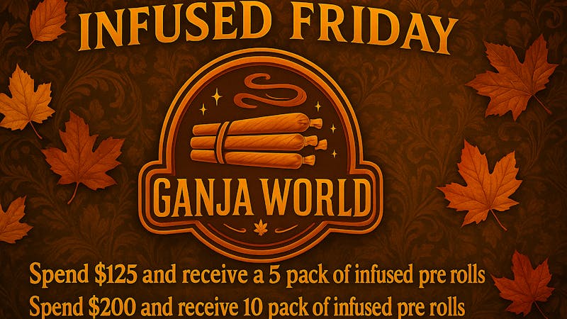 Ganja World - Bangor Infused Friday