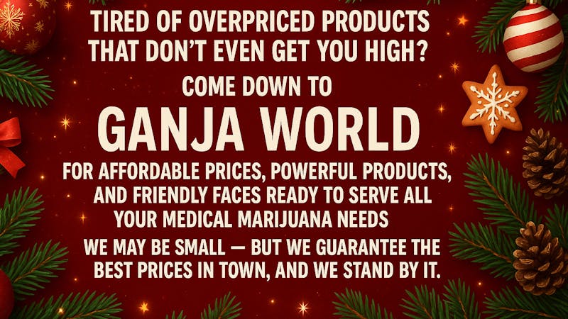 Ganja World - Bangor Huge Savings!!!!!