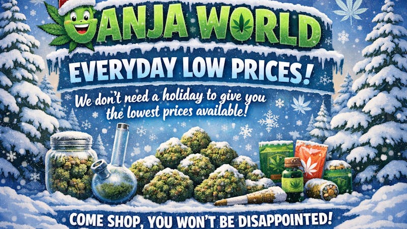 Ganja World - Bangor Everyday Low Prices
