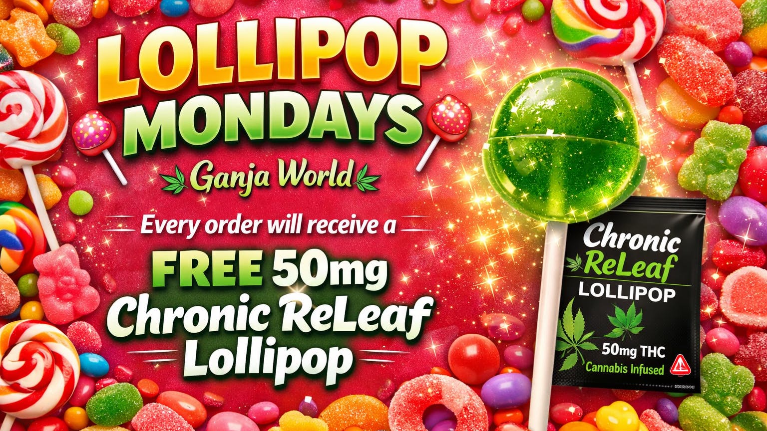 Ganja World - Bangor Free Lollipop Monday