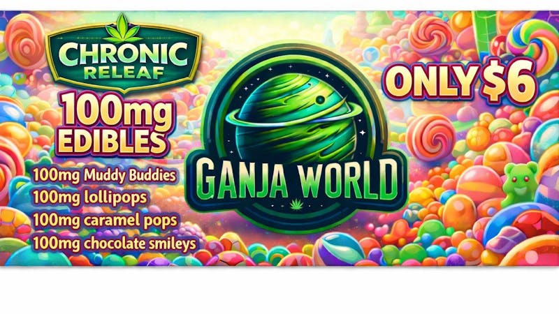 Ganja World 100mg CHRONIC RELEAF EDIBLES ONLY $6 🤯