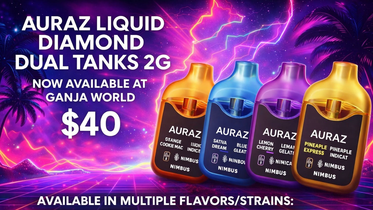 Ganja World - Bangor AURAZ NIMBUS CHEAPEST IN TOWN