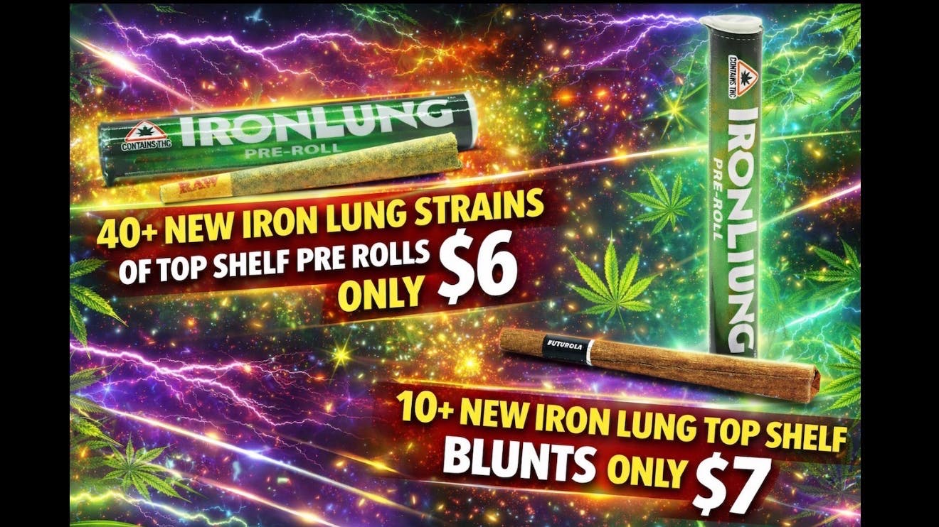Ganja World 40+ strains of Top Shelf Iron Lung Pre-rolls! $6