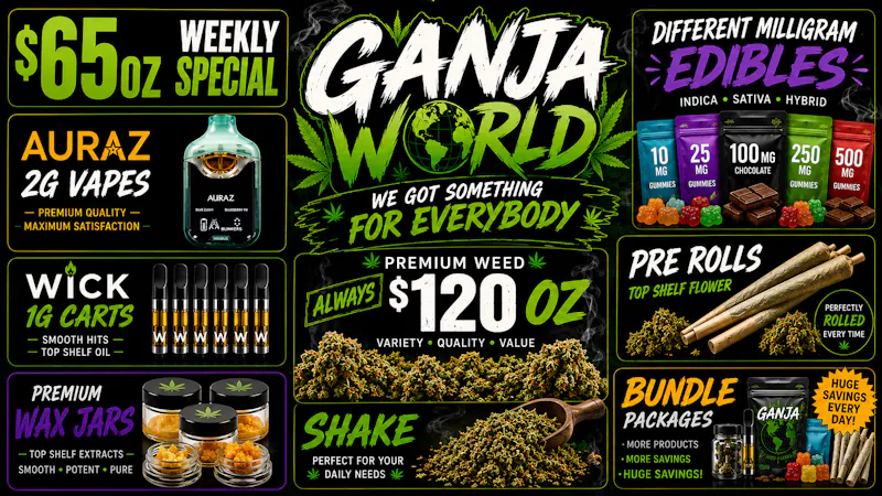 Ganja World - Bangor Fresh new Deals 👀