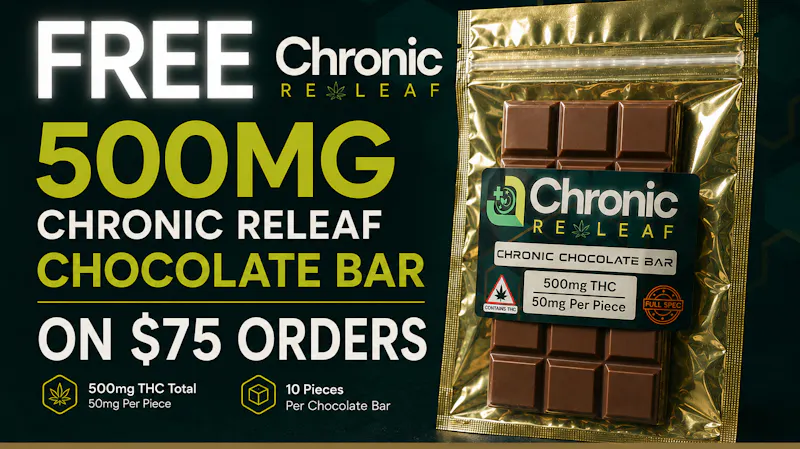 Ganja World FREE 500MG CHRONIC BAR ON $75+ ORDERS 🍫