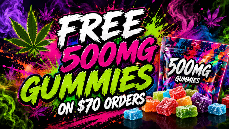 Ganja World 🍬 FREE 500MG GUMMIES ON $70 ORDERS 🍬