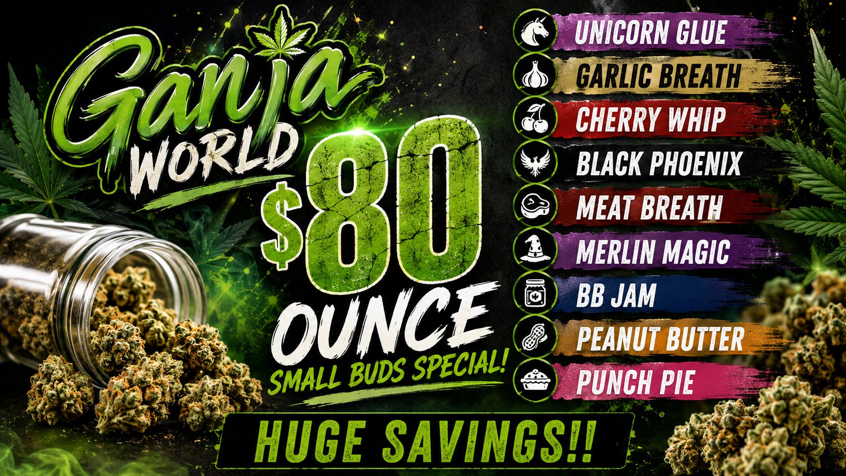 Ganja World - Bangor $80oz special 👀