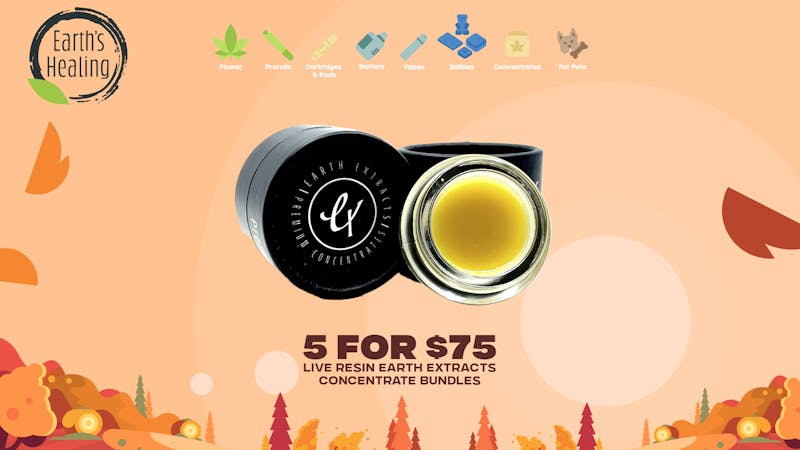 Earth's Healing North 5 for $75 Earth Extracts Live Resin