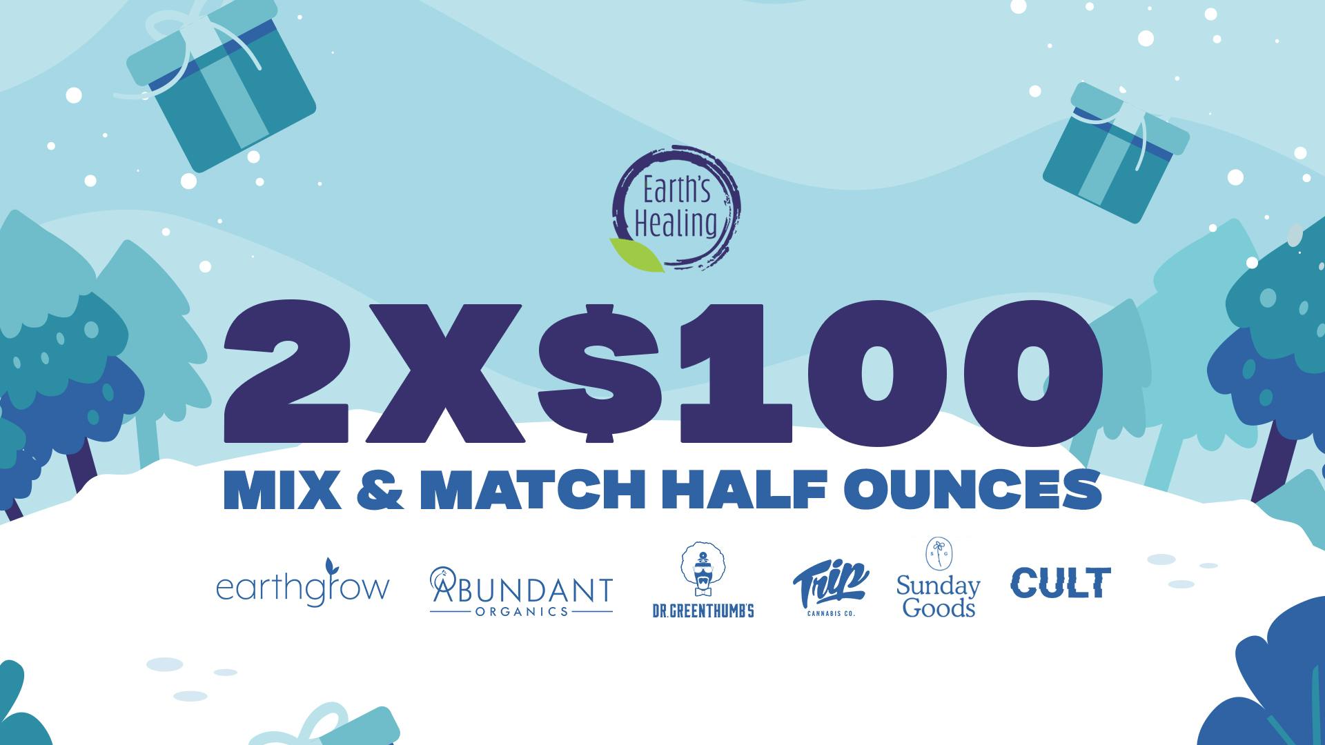 Earth's Healing South 2 For $100 Mix & Match Half Ounces.