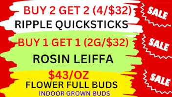 Best High Dispensary RIPPLE 4/$32-LEIFFA ROSIN 2/$32-$43/OZ BIG BUDS