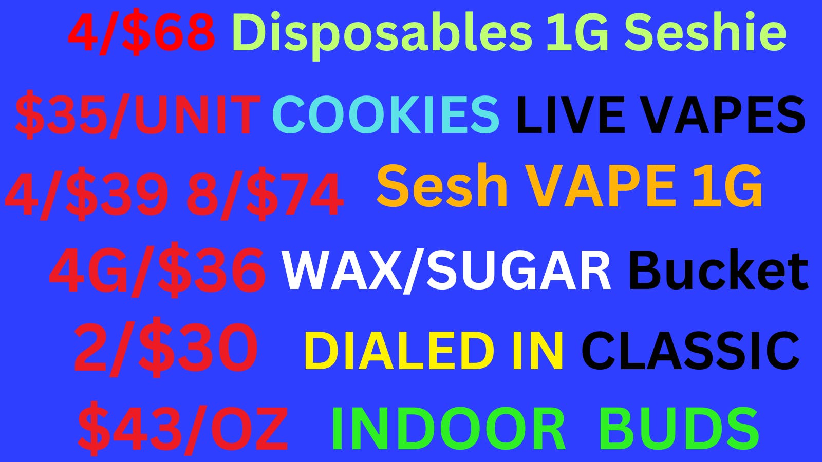Best High Dispensary 4/$36 SUGAR-$35 COOKIES VAPE-8/$74 VAPES 1 Gram