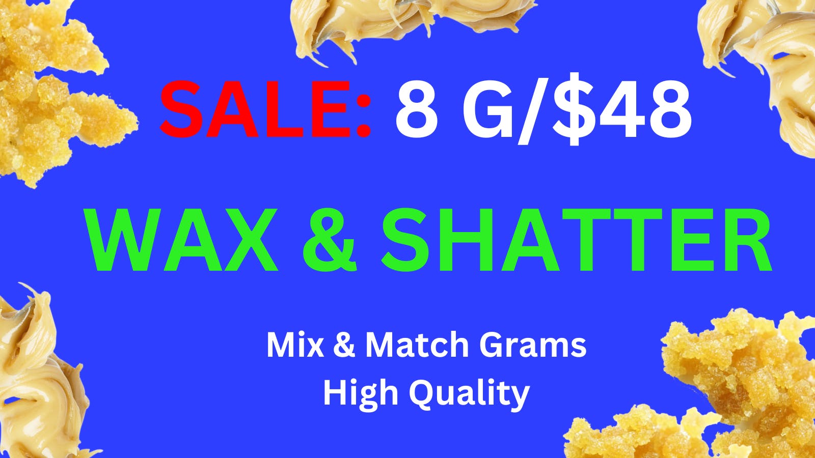 Best High Dispensary 🍯 ☀️ 8G Wax/Shatter $48 | 4g Leiffa Rosin $96