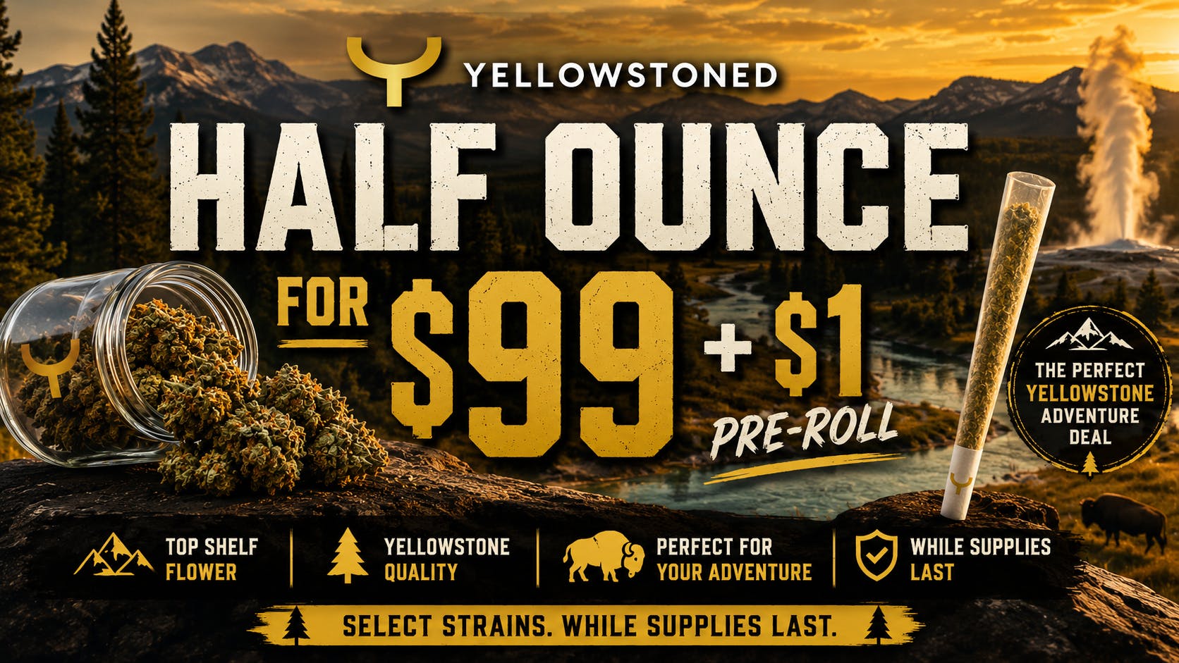 Yellowstoned Dispensary $99 Half Oz + $1 Pre-Roll
