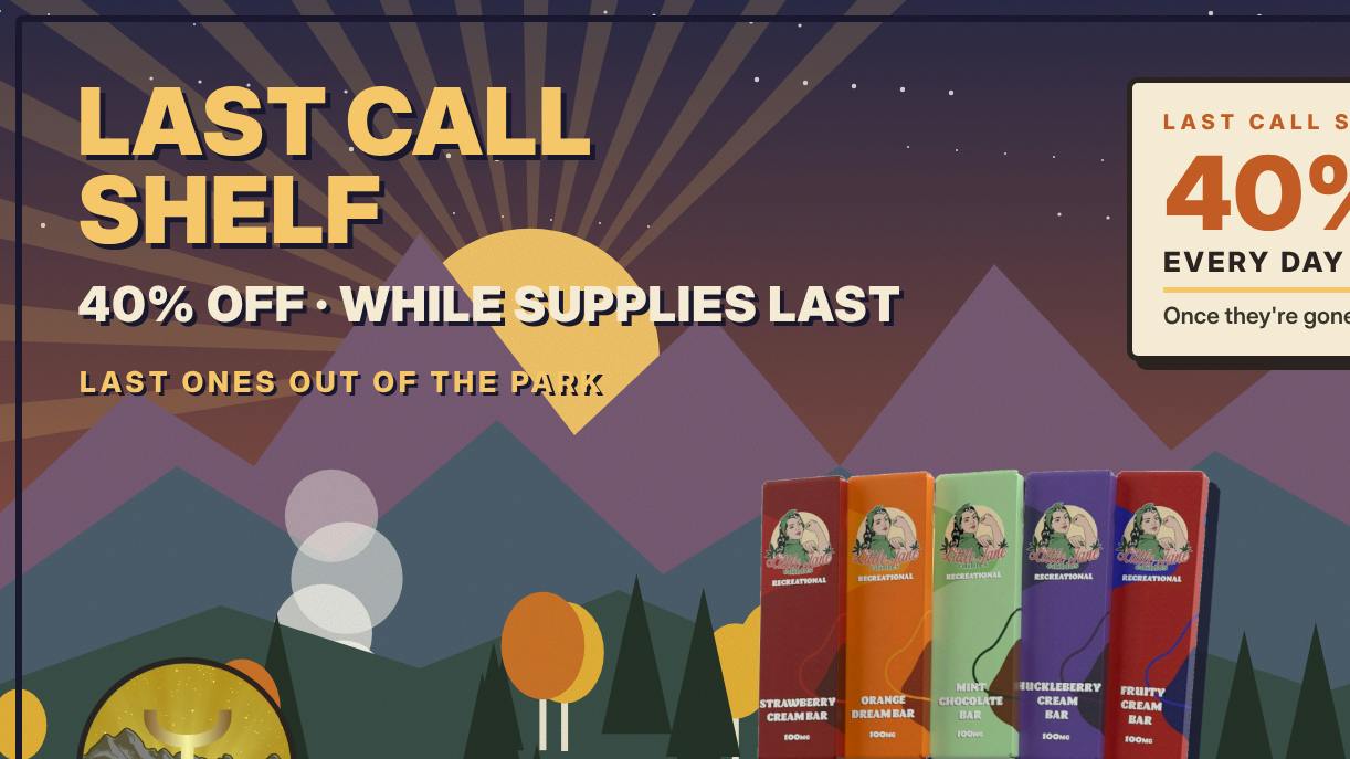 Yellowstoned Dispensary LAST CALL SHELF - 40% OFF While Supplies Last
