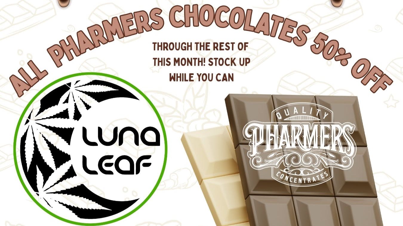 Luna Leaf LLC 50% off all Pharmers chocolates!