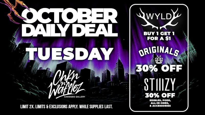 Chkn 'n Wafflez 30% off ORIGINALS / WYLD B1G1 $1 / 30% off STIIIZY