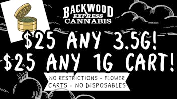 Backwood Express Cannabis All 3.5g $25 & All 1g CART $25