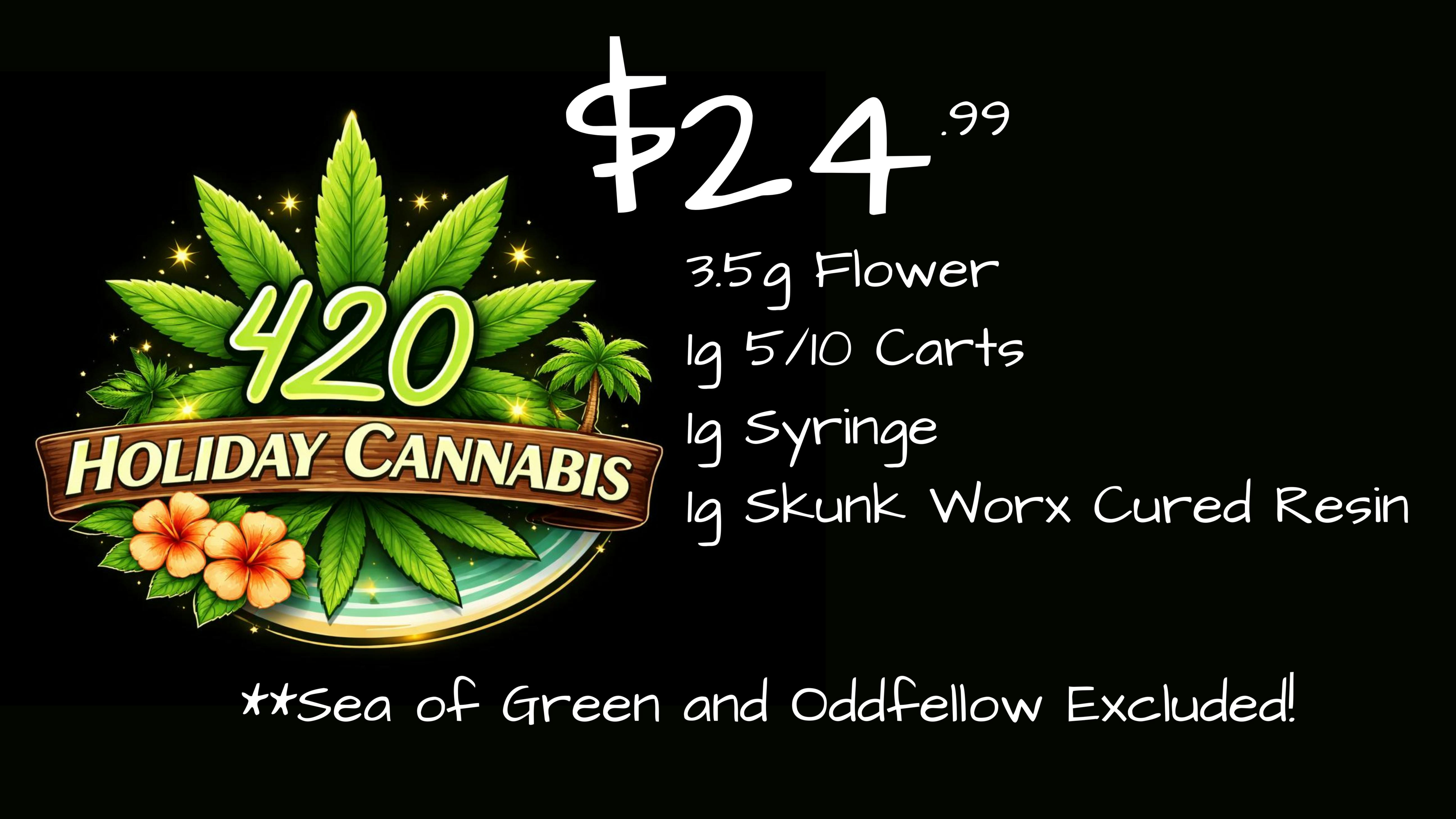 420 Holiday - Gulfport Cause $24.99 is better than -- $26.99!