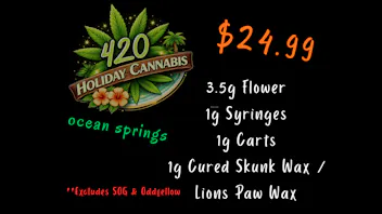 420 Holiday - Ocean Springs $24.99 Deals at 420 Holiday!!