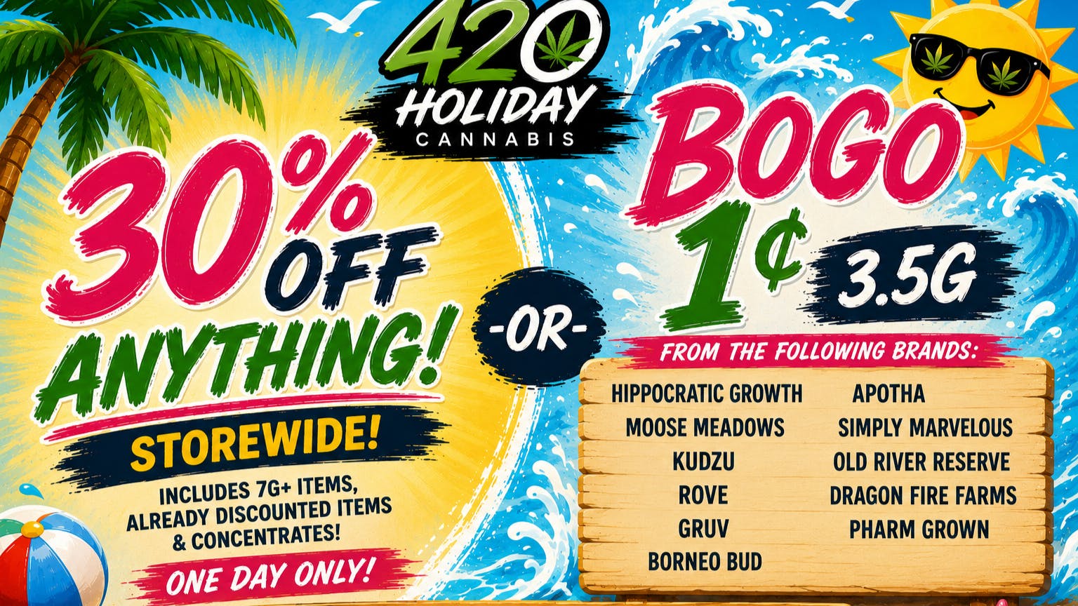 420 Holiday - Long Beach ☀️ Summer Bash Blowout —30% OFF EVERYTHING or BOGO