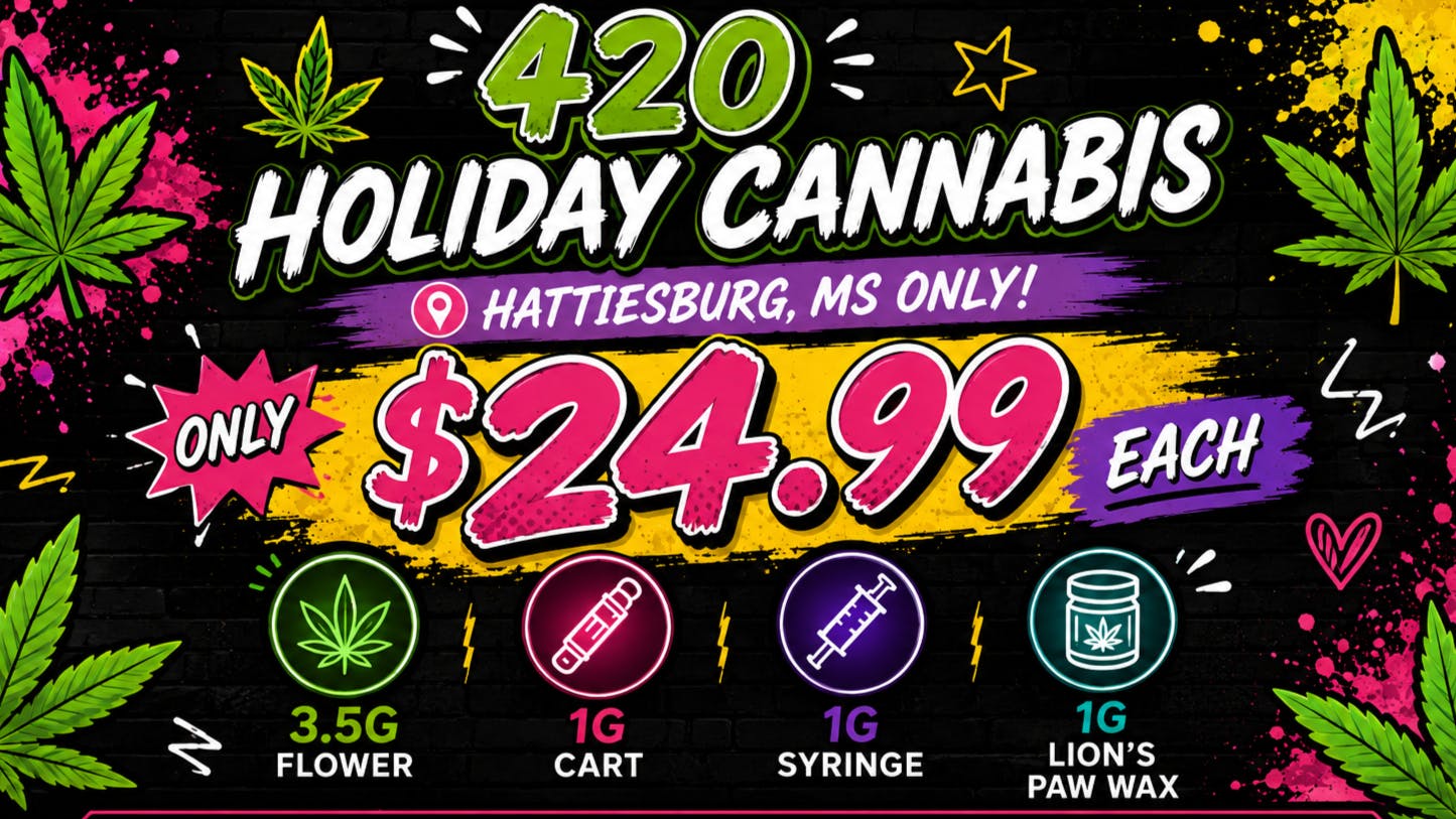 420 Holiday Cannabis Hattiesburg Your Go-To Products, $24.99 Each