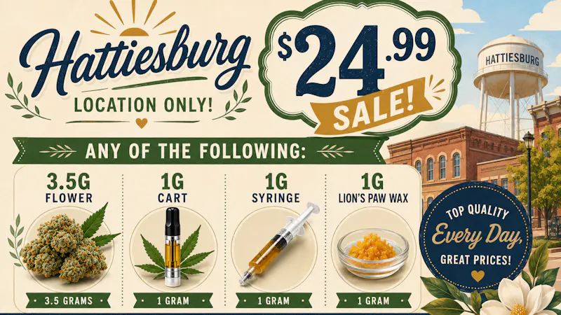 420 Holiday Cannabis Hattiesburg $24.99 Coastal Special at Hattiesburg 🌿