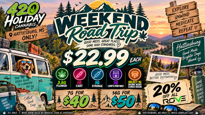 420 Holiday Cannabis Hattiesburg 🚐🌄 Highway to High Savings – $22.99 Road Trip!