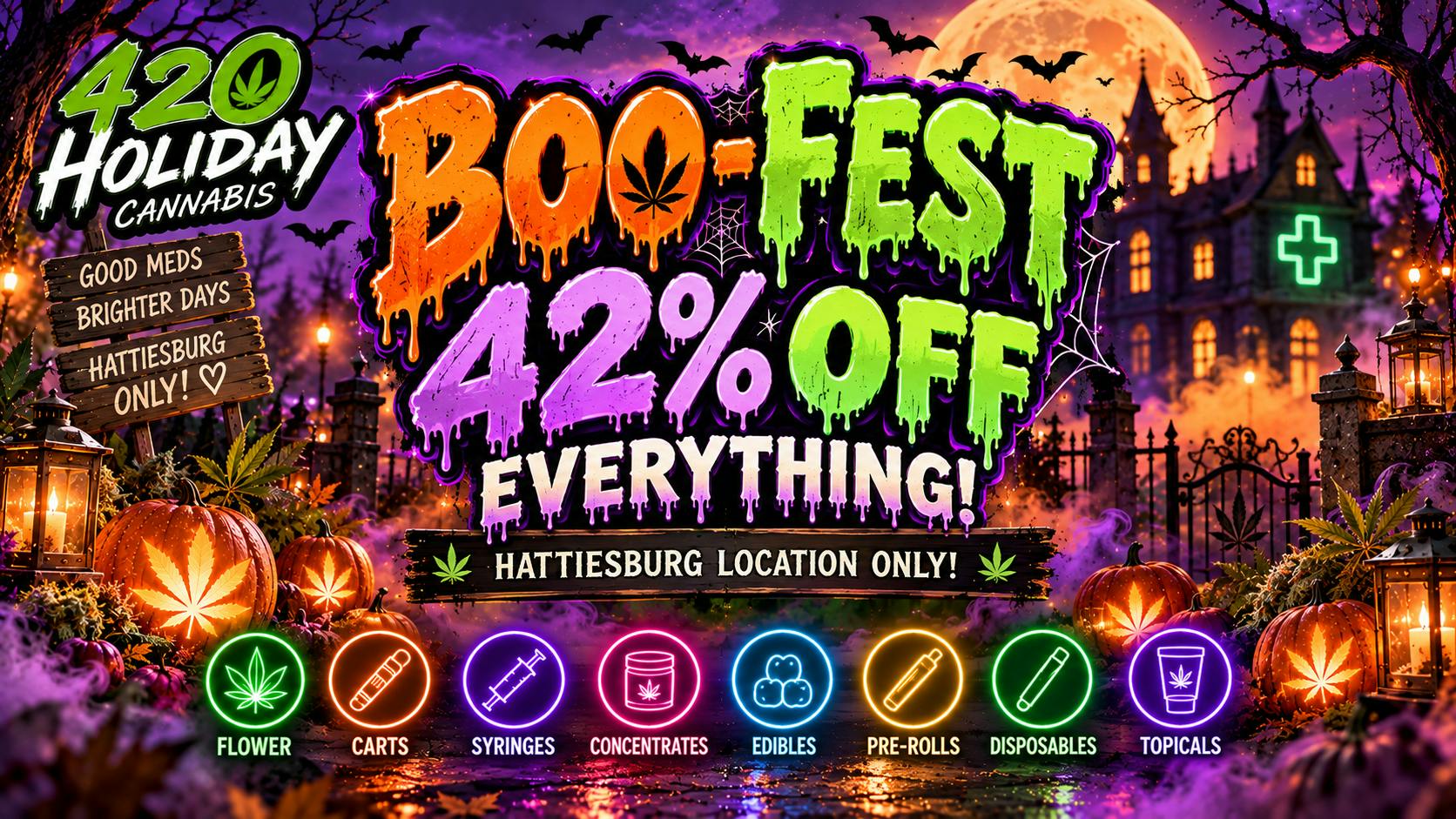 420 Holiday Cannabis Hattiesburg 🎃 Hattiesburg BOO-Fest – 42% OFF Everything!🎃