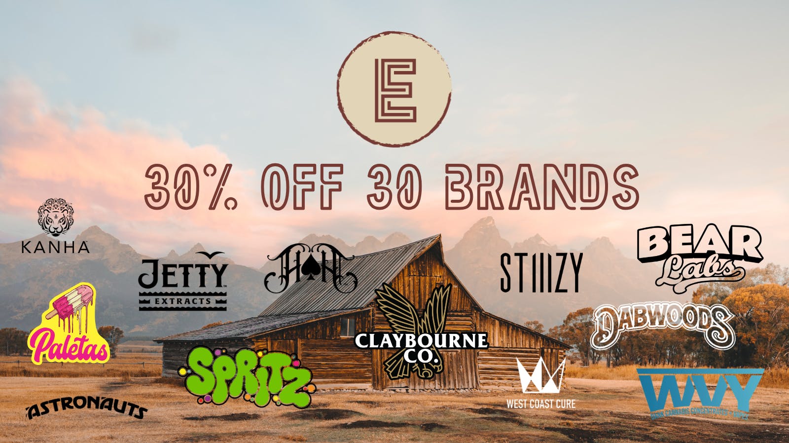 East of Eden Cannabis Co. 30 BRANDS FOR 30% OFF AT EOE
