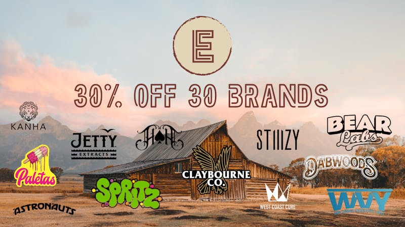 East of Eden Cannabis Co. 30 BRANDS FOR 30% OFF AT EOE