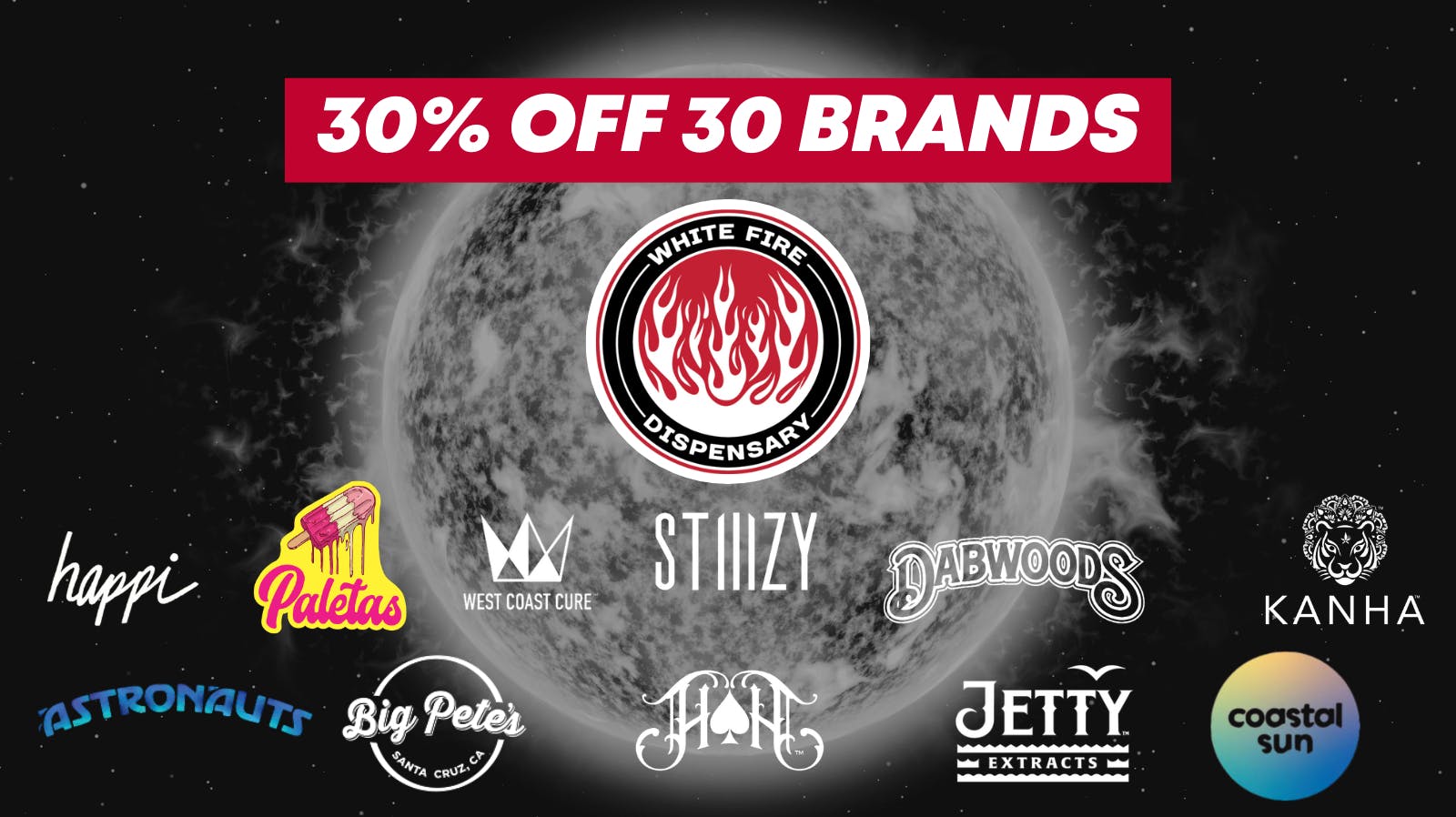 White Fire- Prunedale 30 BRANDS FOR 30% OFF EVERYDAY!