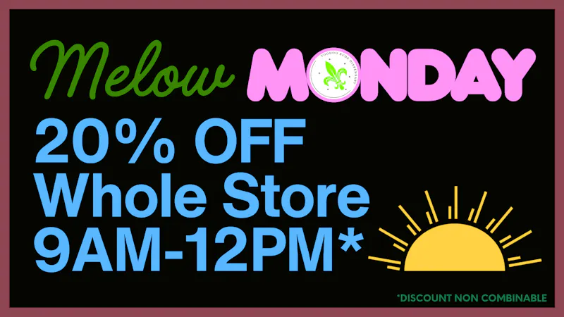 VooDoo Buds Mellow Mondays 20% Off Whole Store from 9AM-12PM