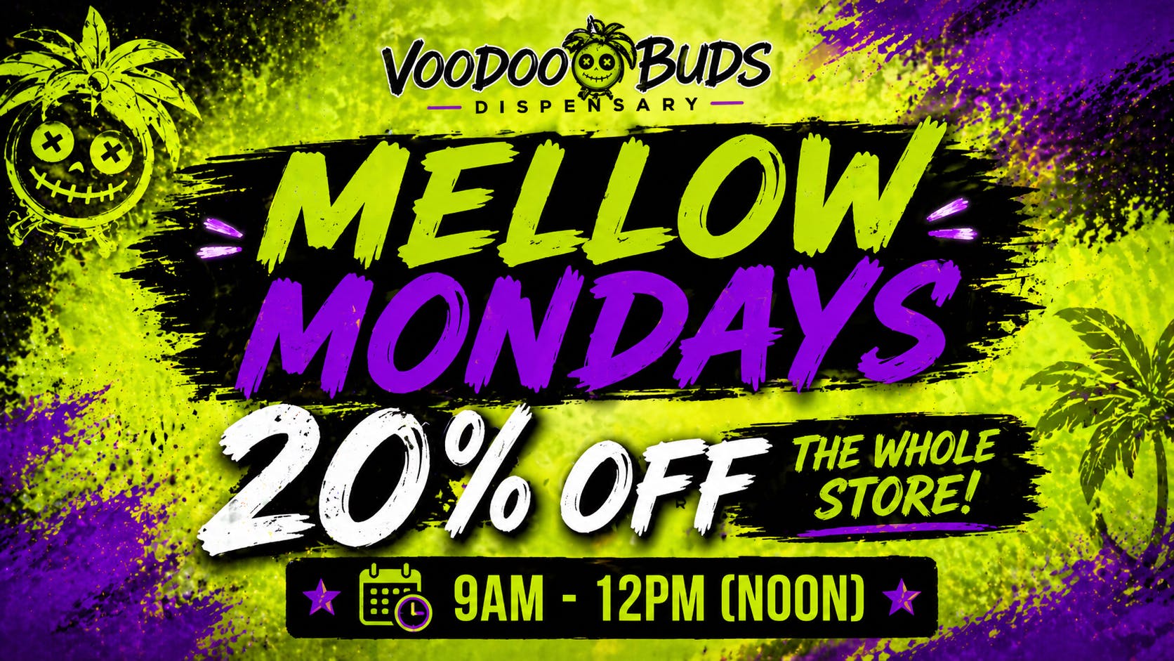 VooDoo Buds Mellow Mondays 20% Off Whole Store from 9AM-12PM