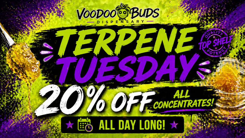 VooDoo Buds Terpene Tuesday 20% Off all Concentrates