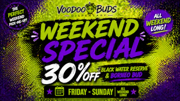 VooDoo Buds Canton Weekend Special (Black Water Reserve & Borneo Bud)