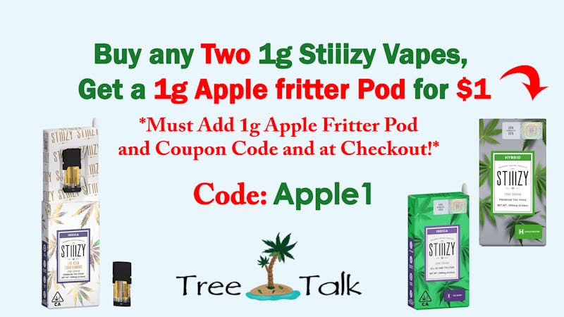 Tree Talk - Elk Grove BUY 2 STIIIZY GET APPLE FRITTER 1G POD FOR $1