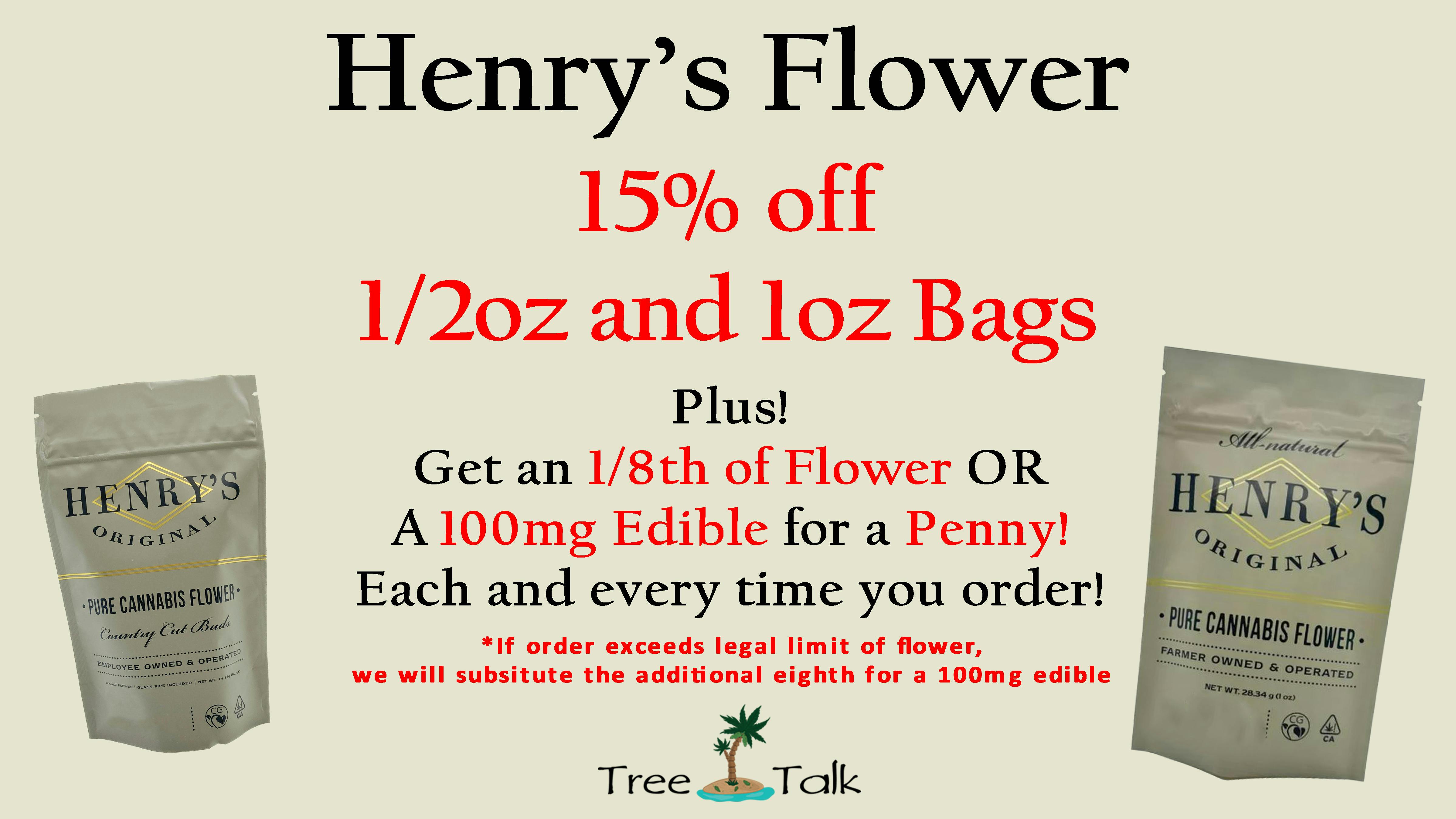 Tree Talk - Elk Grove 15% OFF HENRY'S 1/2OZ AND 1OZ BAGS