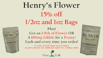 Tree Talk - Elk Grove 15% OFF HENRY'S 1/2OZ AND 1OZ BAGS