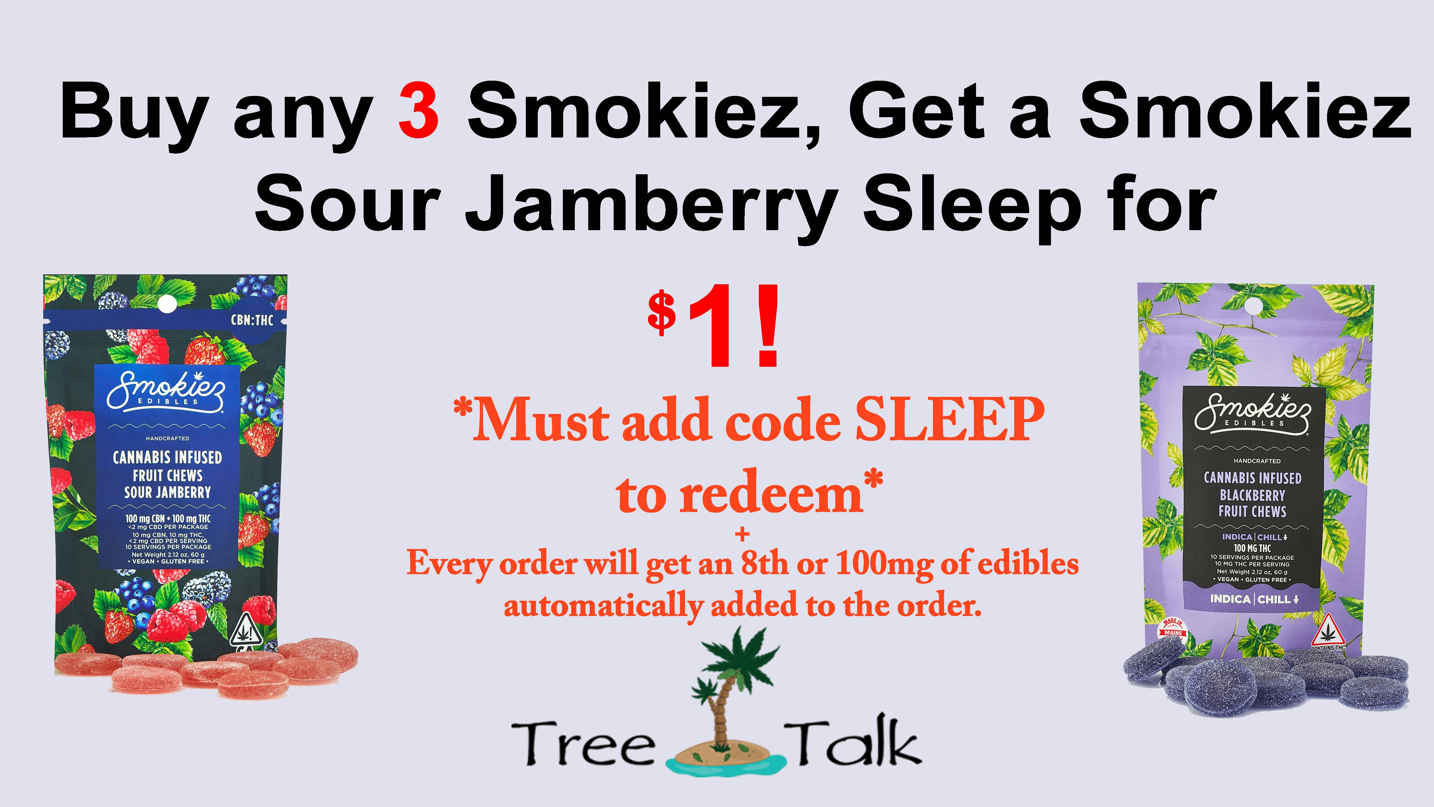 Tree Talk - Sacramento South $1. Smokiez Sour Jamberry, Buy 3 Smokiez Get 1