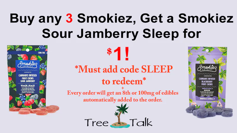 Tree Talk - Elk Grove $1. Smokiez Sour Jamberry, Buy 3 Smokiez Get 1