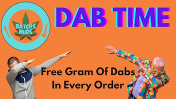 Batch's Buds Free gram of dabs in every order! Batch's buds!