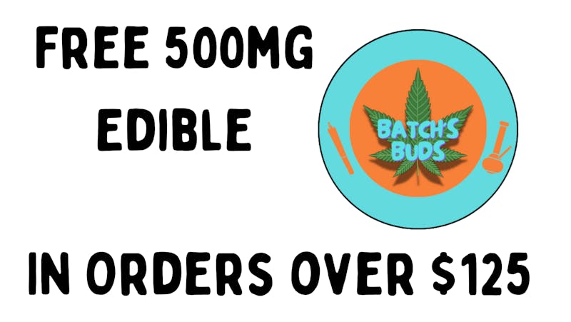 Batch's Buds Free 500mg Edible in Orders over $125 Batch's Buds