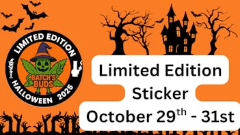 Batch's Buds Limited Edition Stickers October 29th - 31st!
