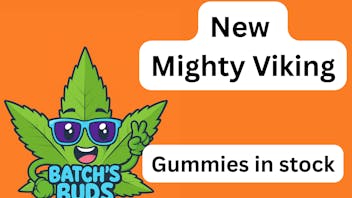 Batch's Buds New Mighty Viking Gummies in stock!