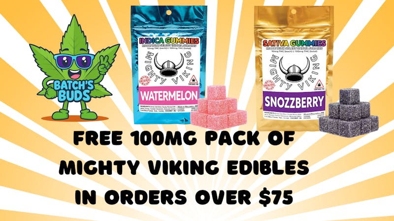 Batch's Buds Free Mighty Viking Edibles when you spend $75