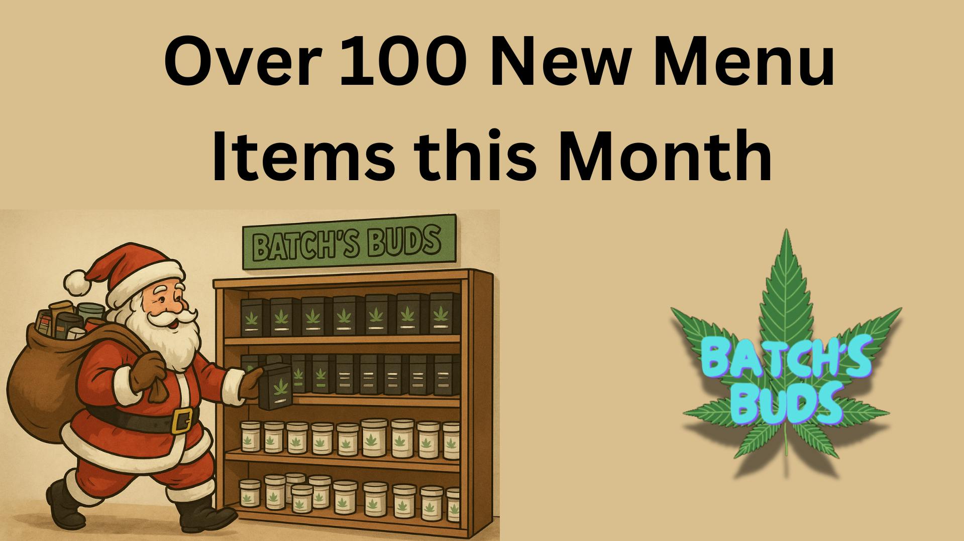 Batch's Buds Over 100 New Menu item added in the past 30 days!