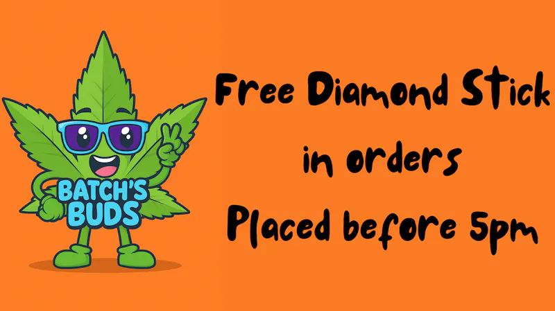 Batch's Buds Free diamond sticks in orders placed before 5pm