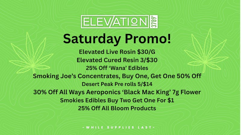 Elevation 3789 Saturday Promotions!