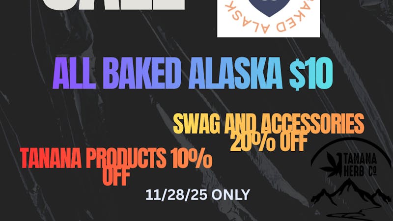Tanana Herb Company $10 Baked Alaska | Black Friday at Tanana
